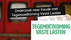 Onderzoek naar fraude met Tegemoetkoming Vaste Lasten