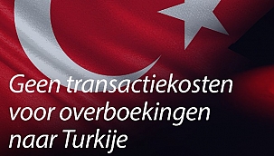 Drie maanden geen transactiekosten voor overboekingen naar Turkije