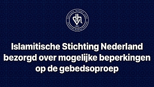 Islamitische Stichting Nederland bezorgd over mogelijke beperkingen op de gebedsoproep