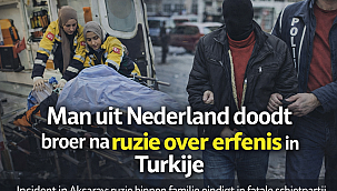 Man uit Nederland doodt broer na ruzie over erfenis in Turkije